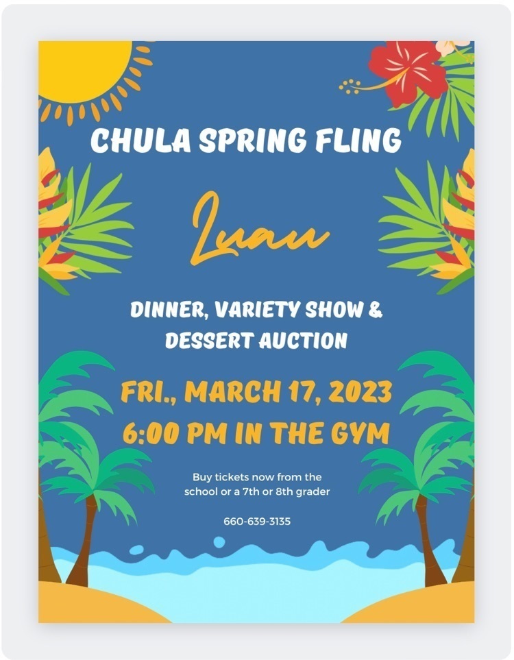 spring fling March 17th at 6:00pm at Chula School. tickets are $10